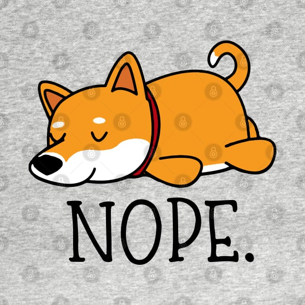 Nope Shiba Inu Lover Gift Lazy Shiba Inu Nope by RobertDan